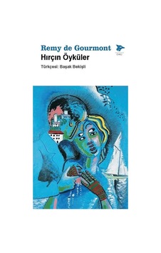 Hırçın Öyküler / Remy De Gourmond Hırçın Öyküler / Remy De Gourmond
