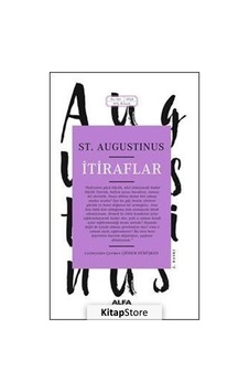 İtiraflar - Saint Augustinus - Alfa Yayıncılık İtiraflar - Saint Augustinus - Alfa Yayıncılık