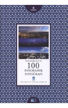 İstanbul´Un 100 Panoramik Fotoğrafı - İstanbul'Un Yüzleri Serisi