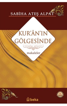 Kur'an'ın Gölgesinde - Sabiha Ateş Alpat - Beka Yayınları Kur'an'ın Gölgesinde - Sabiha Ateş Alpat - Beka Yayınları