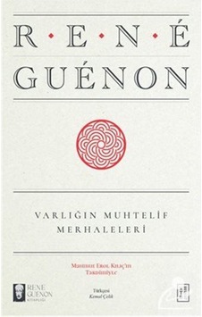 Varlığın Muhtelif Merhaleleri / Rene Guenon 9786258094374 Varlığın Muhtelif Merhaleleri / Rene Guenon 9786258094374