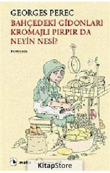 Kitapstore Bahçedeki Gidonları Kromajlı Pırpır Da Neyin Nesi? / Georges P...