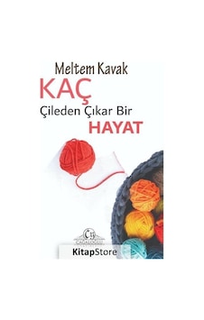 Kaç Çileden Çıkar Bir Hayat? - Meltem Kavak - Cağaloğlu Yayınevi