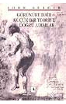 Görünüre Dair Küçük Bir Teoriye Doğru Adımlar - John Berger - Metis Yayınları Görünüre Dair Küçük Bir Teoriye Doğru Adımlar - John Berger - Metis Yayınları
