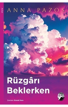 Rüzgarı Beklerken / Anna Pazos Rüzgarı Beklerken / Anna Pazos