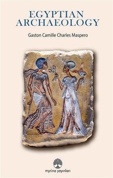 Egyptian Archaeology / Gaston Camille Charles Maspero