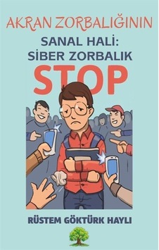 Akran Zorbalığının Sanal Hali: Siber Zorbalık / Rüstem Göktürk... Akran Zorbalığının Sanal Hali: Siber Zorbalık / Rüstem Göktürk...
