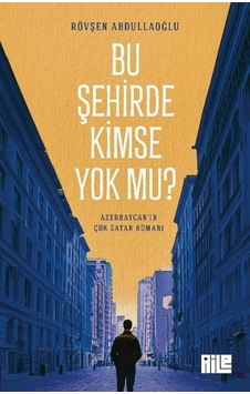 Bu Şehirde Kimse Yok Mu / Rövşen Abdullaoğlu Bu Şehirde Kimse Yok Mu / Rövşen Abdullaoğlu