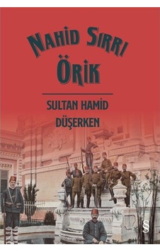 Sultan Hamid Düşerken Sultan Hamid Düşerken