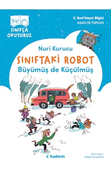 Sınıfça Okuyoruz - Sınıftaki Robot: Büyümüş De Küçülmüş Sınıfça Okuyoruz - Sınıftaki Robot: Büyümüş De Küçülmüş