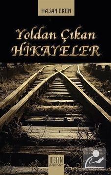 Yoldan Çıkan Hikayeler - Hasan Eren - Derin Yayınları