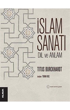 İslam Sanatı Dil ve Anlam / Titus Burckhardt İslam Sanatı Dil ve Anlam / Titus Burckhardt