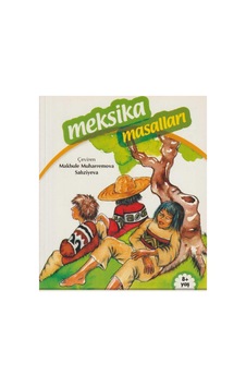 Dünya Halk Masalları - Meksika Masalları Resimli Dünya Halk Masalları - Meksika Masalları Resimli