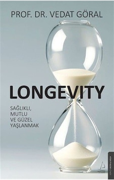 Longevity & Sağlıklı, Mutlu Ve Güzel Yaşlanmak / Prof. Dr. Ved... Longevity & Sağlıklı, Mutlu Ve Güzel Yaşlanmak / Prof. Dr. Ved...