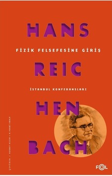Fizik Felsefesine Giriş - İstanbul Konferansları - Hans Reichenbach - Fol Kitap Fizik Felsefesine Giriş - İstanbul Konferansları - Hans Reichenbach - Fol Kitap