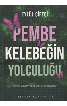 Pembe Kelebeğin Yolculuğu Pembe Kelebeğin Yolculuğu