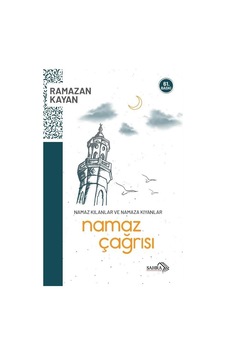 Namaz Çağrısı - Namaz Kılanlar ve Namaza Kıyanlar - Ramazan Kayan - Sahra Kitap Namaz Çağrısı - Namaz Kılanlar ve Namaza Kıyanlar - Ramazan Kayan - Sahra Kitap