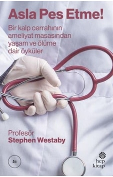 Asla Pes Etme! - Stephen Westaby - Hep Kitap Asla Pes Etme! - Stephen Westaby - Hep Kitap