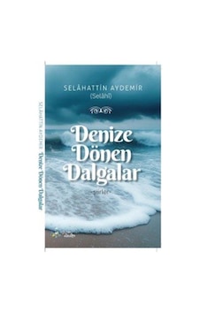 Denize Dönen Dalgalar / Selahattin Aydemir Denize Dönen Dalgalar / Selahattin Aydemir