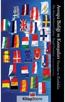 Avrupa Birliği ve Komşuları Fırsatlar ve Zorluklar - Bezen Balamir Coşkun -  Birgül Demirtaş - Elips Kitapları