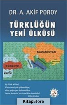 Türklüğün Yeni Ülküsü - Akif Poroy - Bilge Karınca Yayınları Türklüğün Yeni Ülküsü - Akif Poroy - Bilge Karınca Yayınları