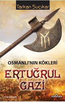 Ertuğrul Gazi - Tarkan Suçıkar - Yediveren Yayınları Ertuğrul Gazi - Tarkan Suçıkar - Yediveren Yayınları