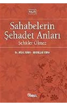 Sahabelerin Şehadet Anları / Şehitler Ölmez / Abdullah Kara