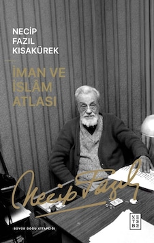 Ketebe Necip Fazıl Kısakürek İman Ve İslam Atlası Ketebe Necip Fazıl Kısakürek İman Ve İslam Atlası