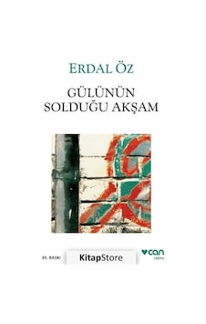 Gülünün Solduğu Akşam Ciltsiz / Erdal Öz Gülünün Solduğu Akşam Ciltsiz / Erdal Öz