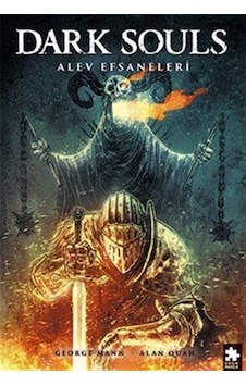 Dark Souls Sayı: 3 / Alev Efsaneleri / George Mann Dark Souls Sayı: 3 / Alev Efsaneleri / George Mann