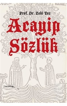 Acayip Sözlük - Zeki Tez - Hayykitap Acayip Sözlük - Zeki Tez - Hayykitap