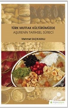 Türk Mutfak Kültürümüzde Aşurenin Tarihsel Süreci - Mehmet Saçıkaralı - Hiperlink