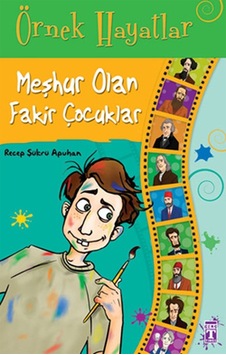 Örnek Hayatlar - Meşhur Olan Fakir Çocuklar - Recep Şükrü Apuhan - Genç Timaş
