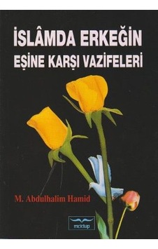 Islamda Erkeğin Eşine Karşı Vazifeleri M. Abdulhalim Hamid