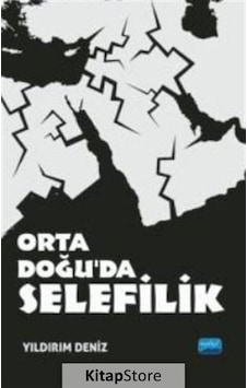 Orta Doğuda Selefilik - Yıldırım Deniz - Nobel Akademik Yayıncılık Orta Doğuda Selefilik - Yıldırım Deniz - Nobel Akademik Yayıncılık