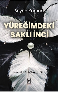 Yüreğimdeki Saklı İnci / Şeyda Karhan Yüreğimdeki Saklı İnci / Şeyda Karhan
