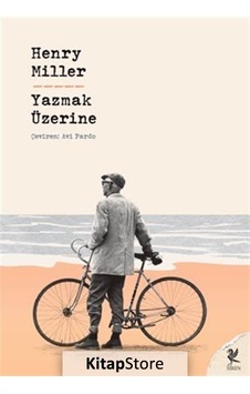 Yazmak Üzerine - Henry Miller - Siren Yayınları