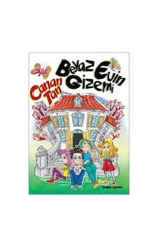 Beyaz Evin Gizemi - Canan Tan - Doğan ve Egmont Yayıncılık Beyaz Evin Gizemi - Canan Tan - Doğan ve Egmont Yayıncılık