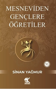 Mesneviden Gençliğe Öğretiler - Sinan Yağmur - Korkut Yayınları