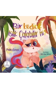 Bir Kedicik Islık Çalabilir mi? - Pelin Azazi - Luna Yayınları Bir Kedicik Islık Çalabilir mi? - Pelin Azazi - Luna Yayınları