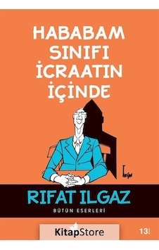 Hababam Sınıfı Icraatın içinde / Rıfat Ilgaz Hababam Sınıfı Icraatın içinde / Rıfat Ilgaz