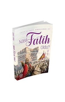 Nasıl Fatih Oldu - Zafer Bilgi Nasıl Fatih Oldu - Zafer Bilgi