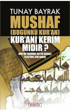 Mushaf - Kur'an'ı Kerim midir? - Tunay Bayrak - Berfin Yayınları Mushaf - Kur'an'ı Kerim midir? - Tunay Bayrak - Berfin Yayınları