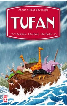Tufan: Hz. Nuh, Hz. Hud, Hz. Salih Tufan: Hz. Nuh, Hz. Hud, Hz. Salih