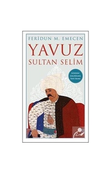 Yavuz Sultan Selim / Prof. Dr. Feridun M. Emecen 9786055147624