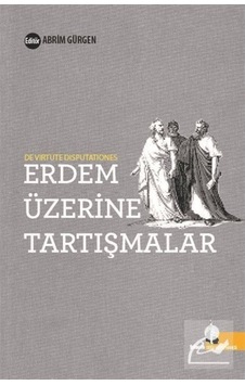 Erdem Üzerine Tartışmalar 9786052127773