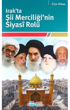 Irak'ta Şii Merciğinin Siyasi Rolü- Önsöz Yayıncılık Irak'ta Şii Merciğinin Siyasi Rolü- Önsöz Yayıncılık