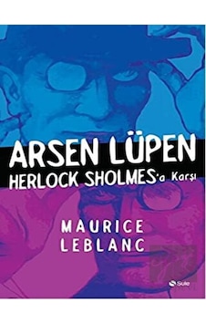 Arsen Lüpen Sherlock Holmes'a Karşı Şule Yayınları - Şule Yayınları Arsen Lüpen Sherlock Holmes'a Karşı Şule Yayınları - Şule Yayınları