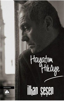 Hayatım Hikaye - İlhan Şeşen - Pupa Yayınları Hayatım Hikaye - İlhan Şeşen - Pupa Yayınları
