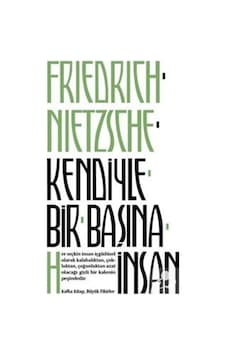 Kendiyle Bir Başına İnsan - Friedrich Nietzsche - Kafka Kitap